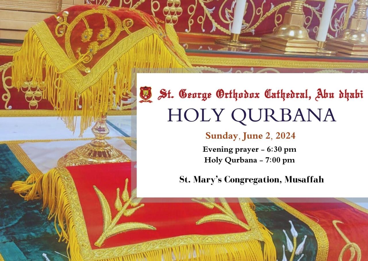 Holy Qurbana | St. Mary's Congregation, Mussafah  | Date: 2nd June 2024, Sunday | Time: 6:30pm Evening Prayer, 7:00pm Holy Qurbana